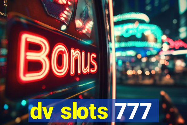 dv slots 777